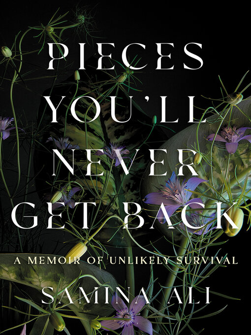 Title details for Pieces You'll Never Get Back by Samina Ali - Available